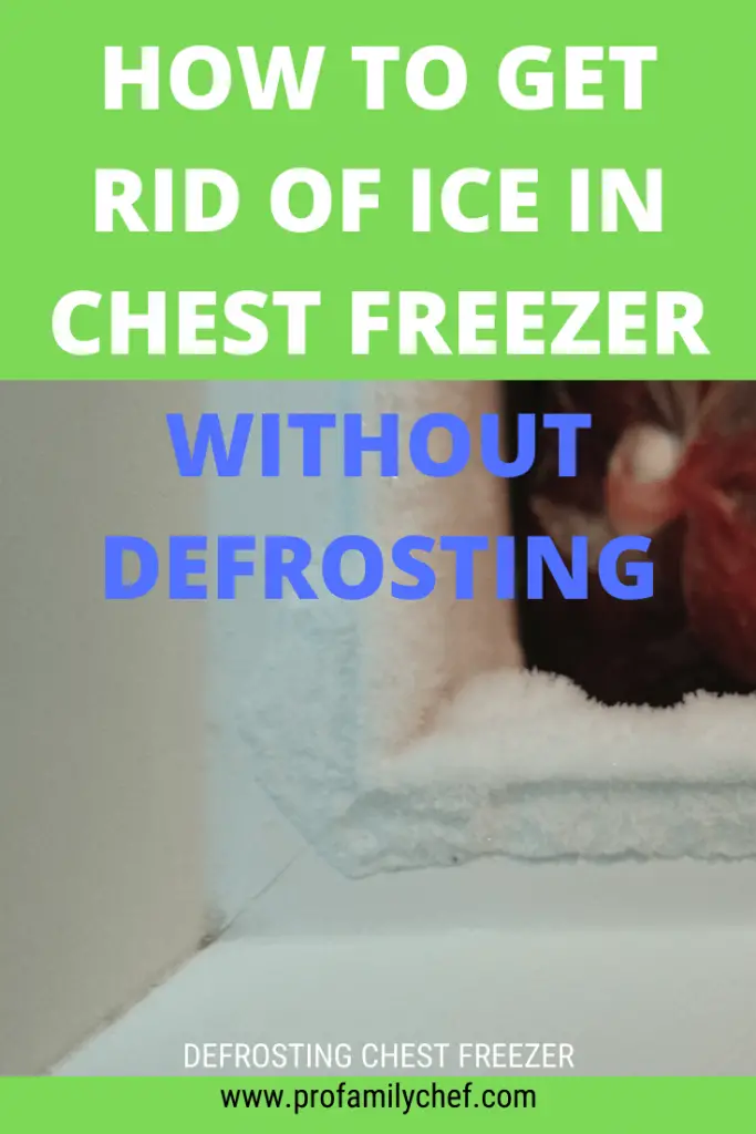 Fast way to clear ice in chest freezer without defrosting Pro Family Chef
