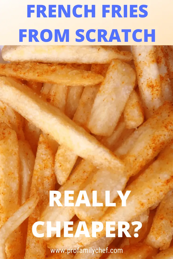 is it cheaper to make your own fries