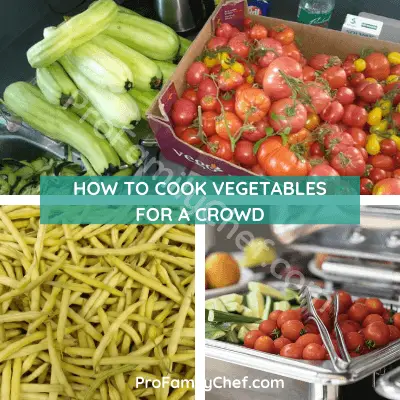 HOW TO COOK VEGETABLES FOR A CROWD
