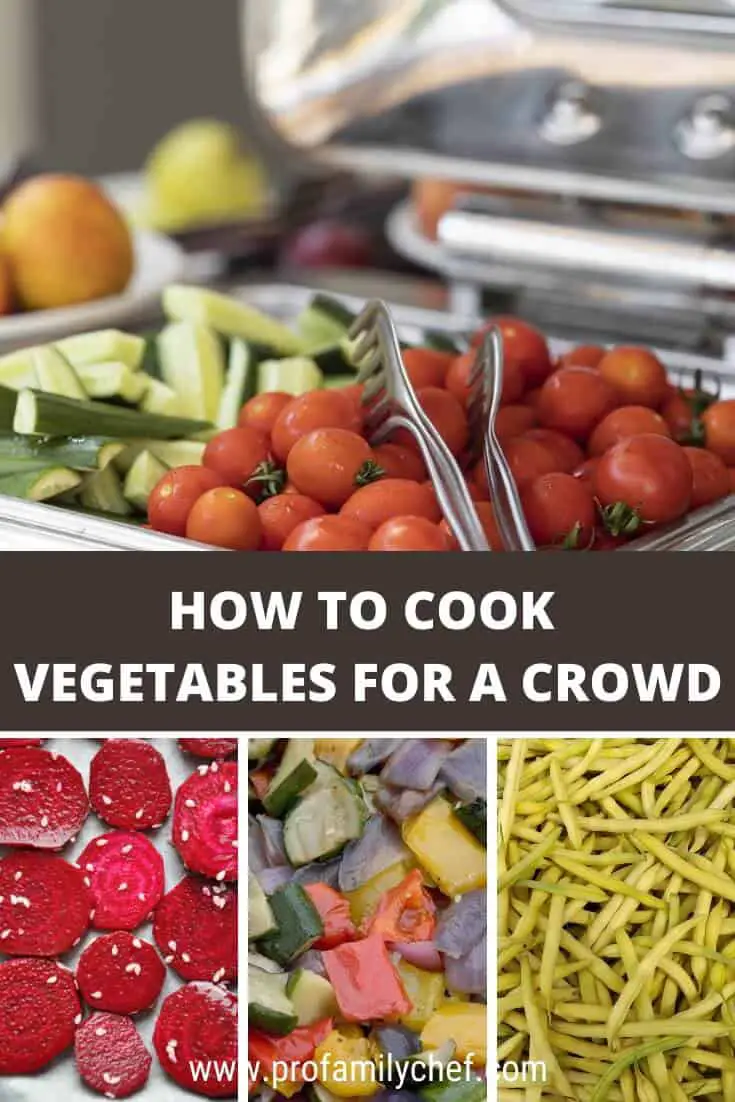 How to cook vegetables for a crowd or a group